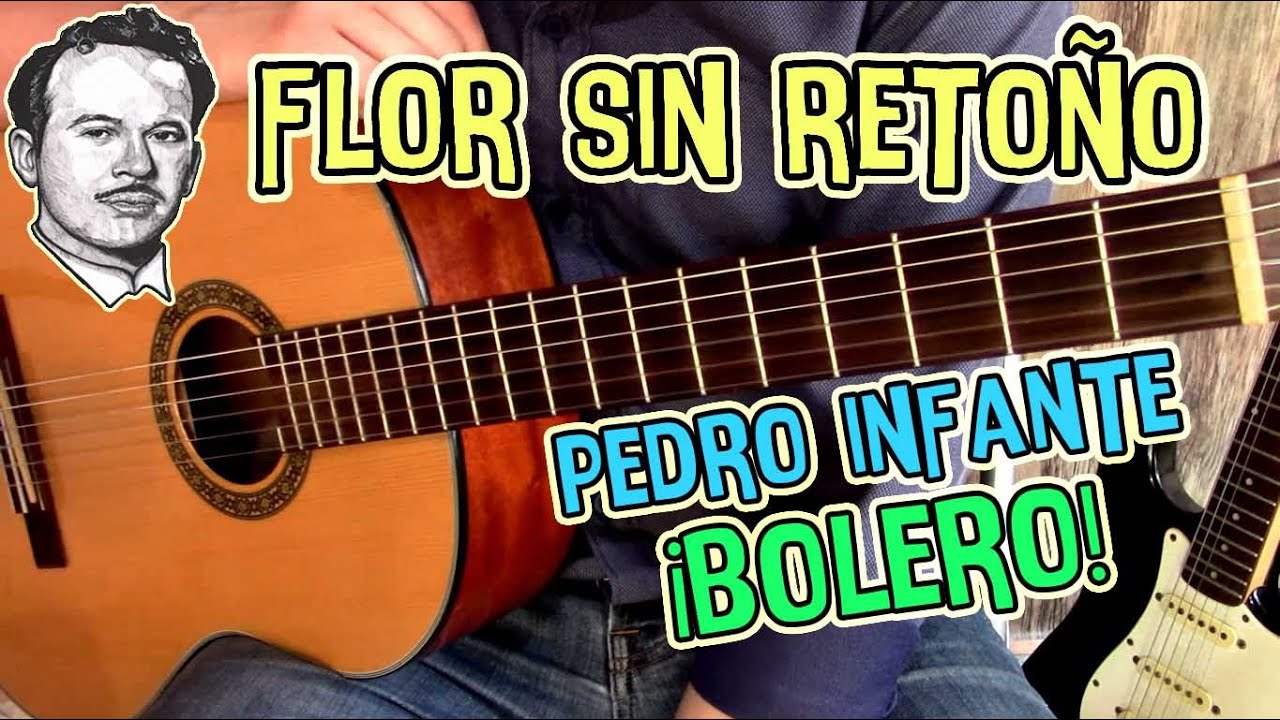 COMO TOCAR FLOR SIN RETOÑO de PEDRO INFANTE - BOLERO GUITARRA PASO A PASO
