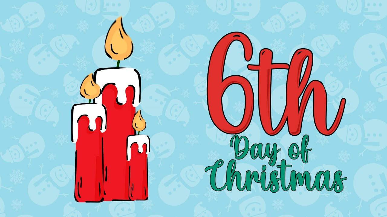 12 Days Of Christmas | Day 6 - Youtube