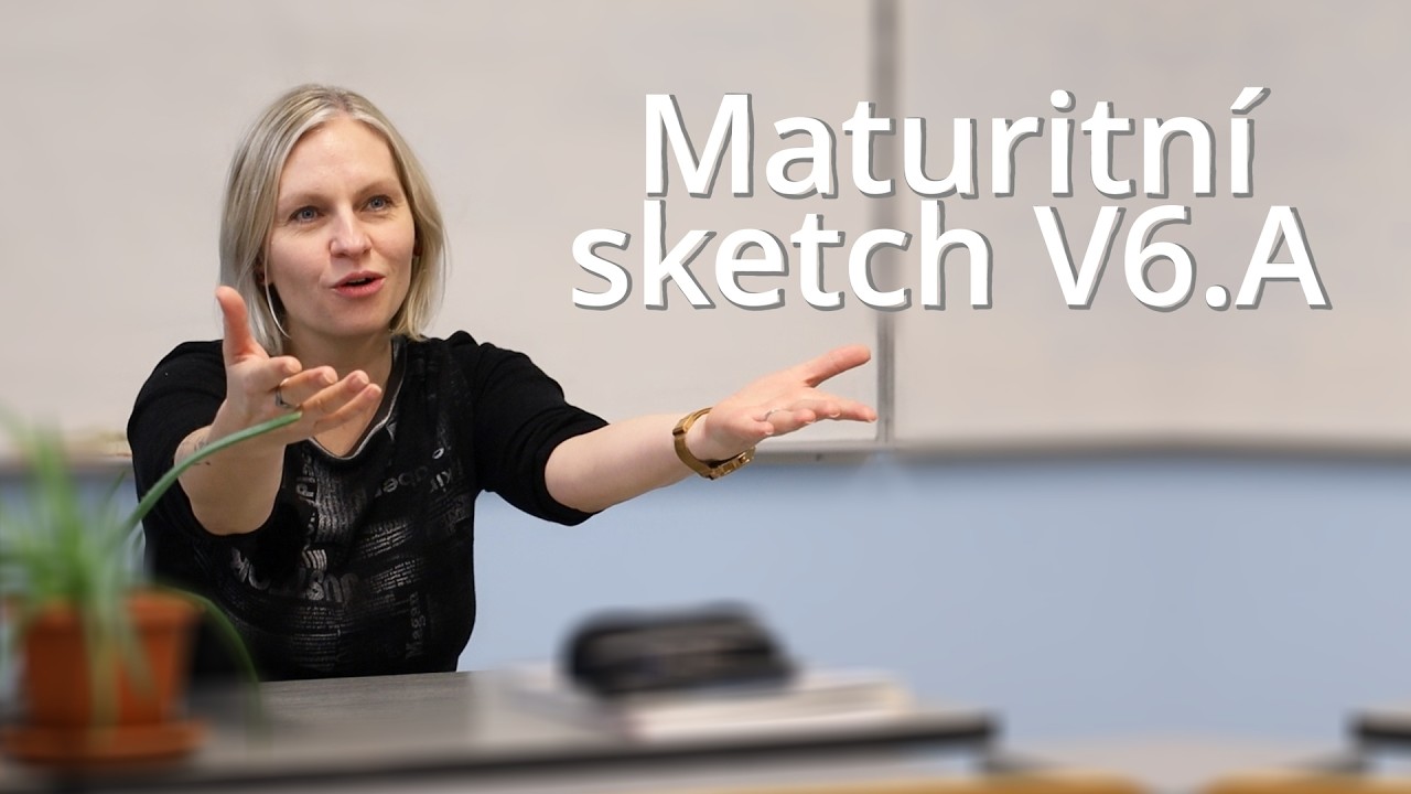 Maturitní sketch V6.A