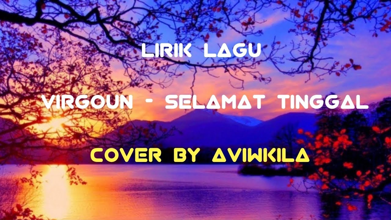Lirik Lagu Selamat (Selamat Tinggal) Virgoun feat. Audy YouTube