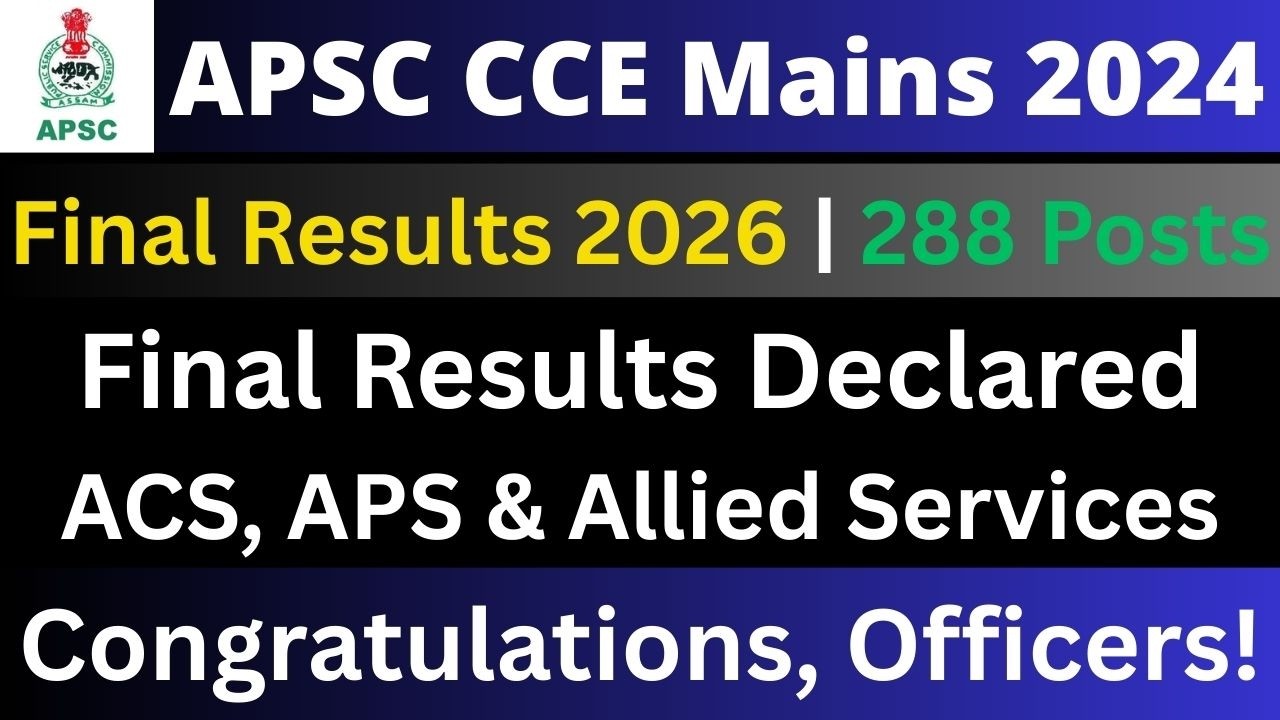 APSC CCE 2024 Final Results: Officially Declared