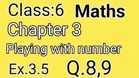 Class 6 Maths||Chapter 3 Playing With Number Exercise.3.5(Q:8,9)||NCERT#cbse #maths