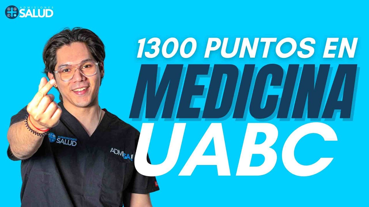 Cómo obtener 1300 puntos en Medicina UABC | ¿Quedar en medicina UABC es muy dificil?