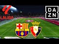 FC BARCELONA VS CA OSASUNA - LA LIGA 24/25 - ESTADIO OLIMPIC LLUIS COMPANYS - DAZN TV