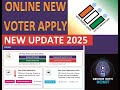 NEW VOTER CARD APPLY ONLINE NEW UPDATE 2025