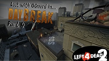 Lost with OGnerd in Left 4 Dead 2 - Daybreak Part 4