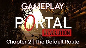 PORTAL: REVOLUTION Gameplay | Chapter 2, The Default Route