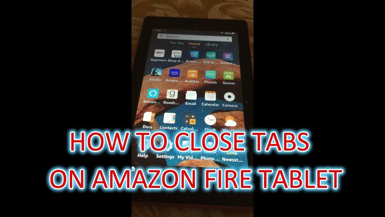 how-to-close-tabs-on-amazon-fire-tablet-youtube