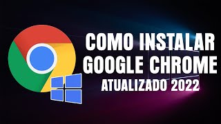 COMO INSTALAR GOOGLE CHROME NO WINDOWS 10 - ATUALIZADO 2023