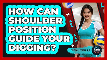 How Can Shoulder Position Guide Your Digging?