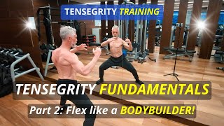 FLEX like a BODYBUILDER! | TENSEGRITY EXERCISE Fundamentals Part 2