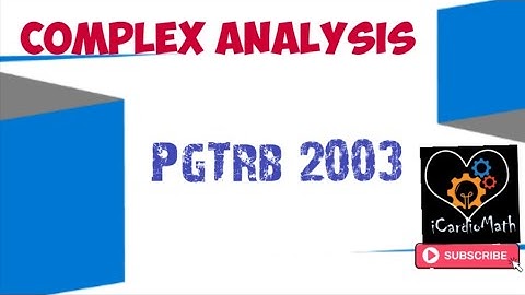 PGTRB 2003 |Complex analysis| Previous year solved questions