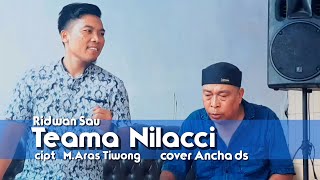 Ridwan Sau~Teama' Nilacci' cipt: M Aras Tiwong~cover Ancha ds Live JJ entertainment