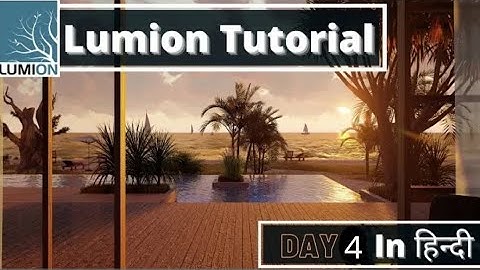 Lumion Tutorial for beginners in hindi - Day 4 - Navigation