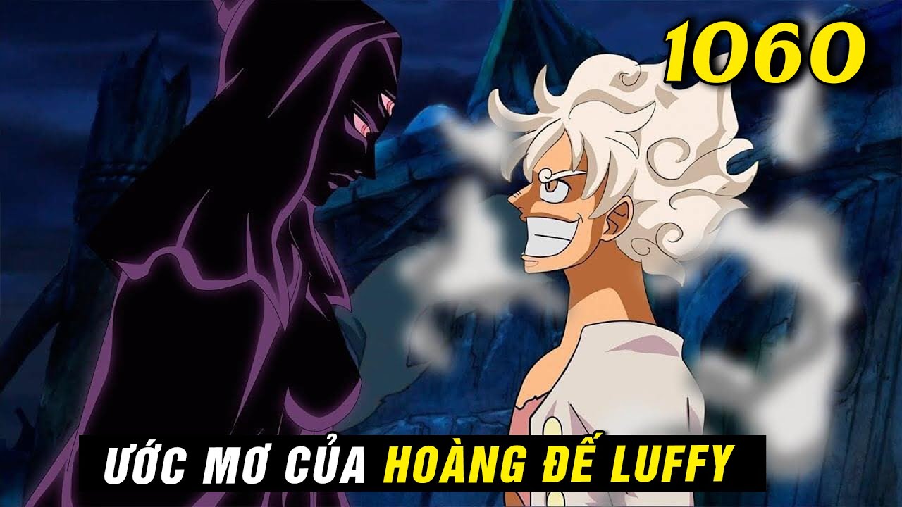[ Spoil One Piece 1060 ] Phản ứng của mọi người Luffy tiết lộ ước mơ ...