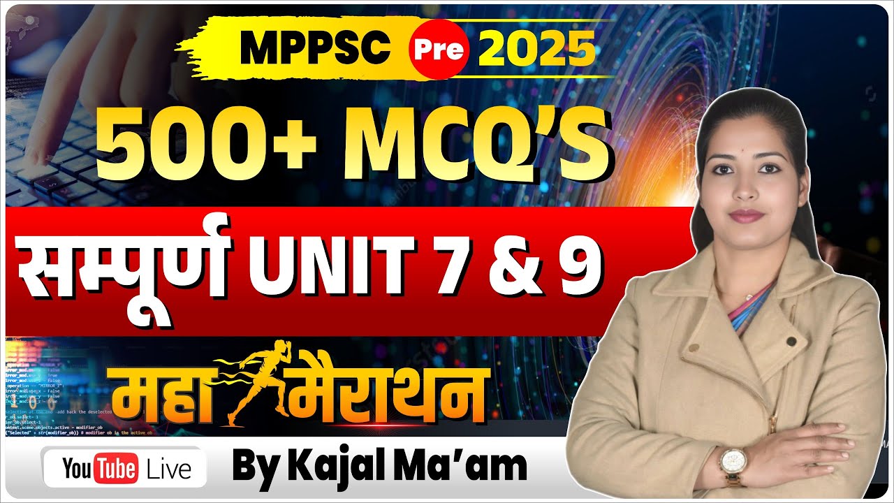 MCQs Maha Marathon 🔥| MPPSC Pre Science and ICT | MPPSC Pre MCQs Class Unit 7 and 9 | Kajal Ma'am