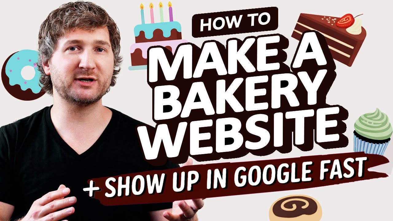 Starting a Home Baking Business? Here's How to Make a Bakery Website and Show Up In Google (Fast!)