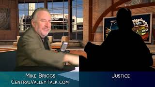 "Justice" talks with Mike on Central Valley Talk
