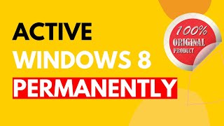 How To Active Windows 8, 8.1 PERMANENTLY