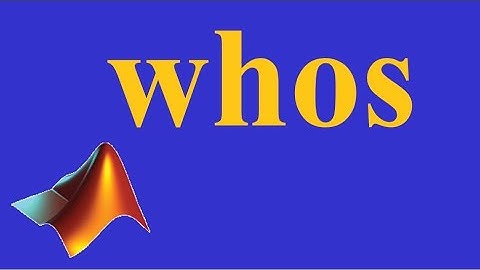 whos function in MATLAB | Matlab tutorial step-by-step