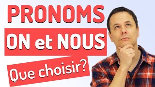 Comment utiliser les pronoms On ou Nous en Français? Tout comprendre en 5 min!