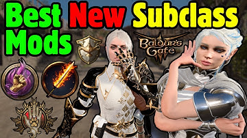 BEST NEW SUBCLASS MODS in Baldur