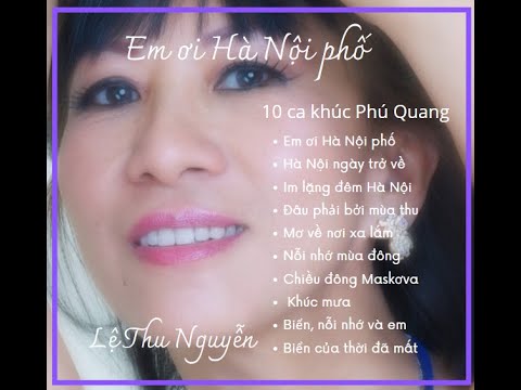 Video Phú Quang - CD Em ơi Hà Nội phố - Lệ Thu Nguyễn - Hoà... - youtube