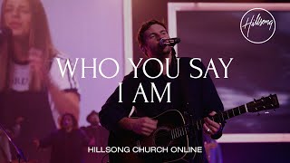 Who You Say I Am (Church Online) - Hillsong Worship