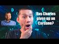 Cardano Founder says he "taking a break" amidst the chaos. Has Charles given up on Cardano?