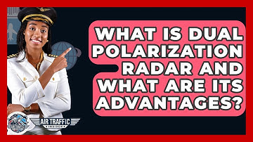 What Is Dual Polarization Radar And What Are Its Advantages? - Air Traffic Insider