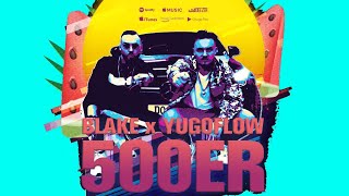 Blake feat. Yugoflow - 500er (prod. by IMZM)