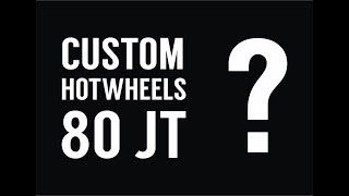 CUSTOM HOTWHEELS 80 JT
