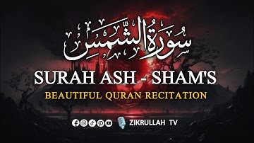 Surat Ash-Shams (The Sun) سورة الشمس | Zikrullah Tv