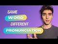 Same word different pronunciation 