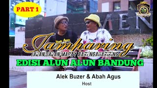 JAMPARING ABAH AGUS DAN ALEX BUZER EDISI ALUN ALUN BANDUNG part 1