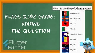 Flutter Flags Quiz Game: Adding the question (02)