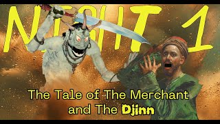 1001 Arabian Nights: Night 1 - The Tale of The Merchant and The Djinn