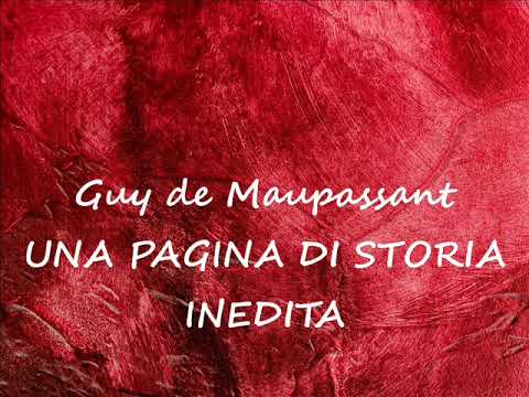 UNA PAGINA DI STORIA INEDITA - racconto di Guy De Maupassant