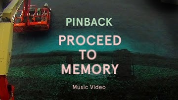 Pinback - "Proceed To Memory" (Official Music Video)