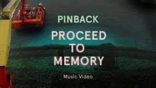 Video thumbnail of "Pinback - "Proceed To Memory" (Official Music Video)"