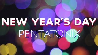 New Year&#39;s Day - Pentatonix (LYRICS)