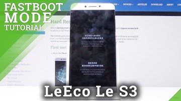 How to Use Fastboot Mode on LeEco Le S3 –  Access & Exit Fastboot