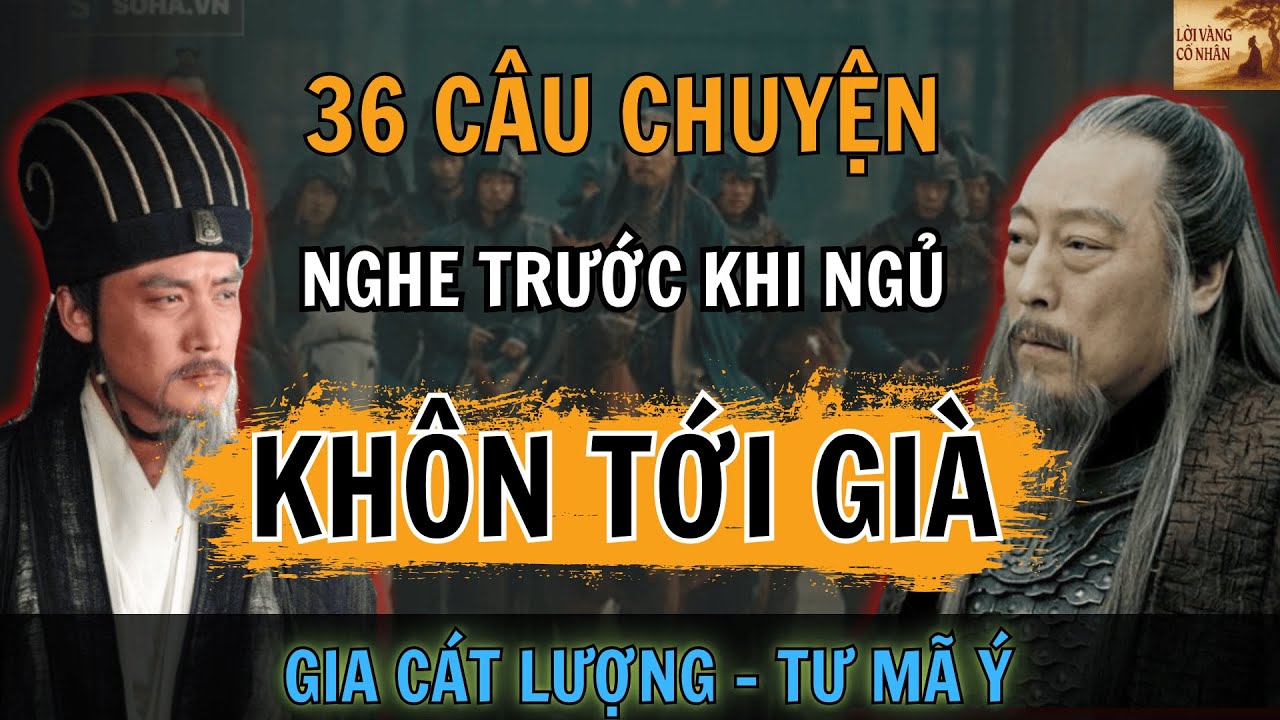 36 Câu Chuyện Tư Mã Ý - Gia Cát Lượng Hay Nhất | Càng Nghe Càng Khôn