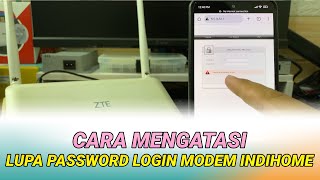 Cara Mengatasi Lupa Password Login Modem Indihome ZTE F670L