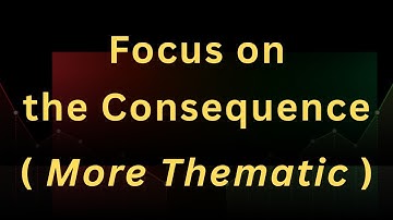 Focus on the Consequence (More Thematic)