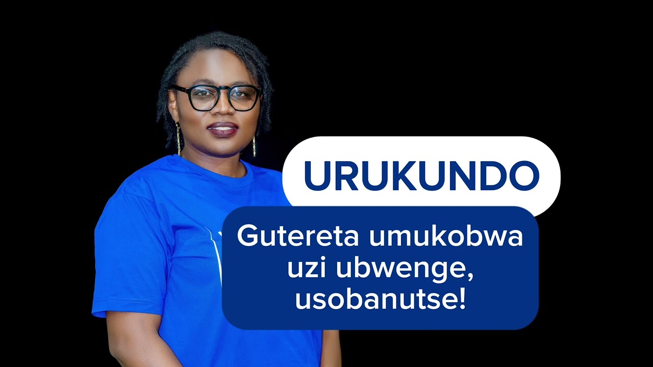 Uburyo utereta umukobwa uzi ubwenge. udasanzwe. usobanutse. Humura, byose birashoboka!