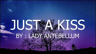 Just A Kiss - Lady Antebellum (Lyrics)
