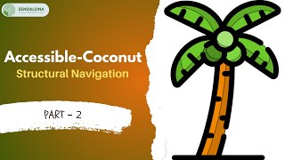 Accessible-Coconut, Structural Navigation Part-2