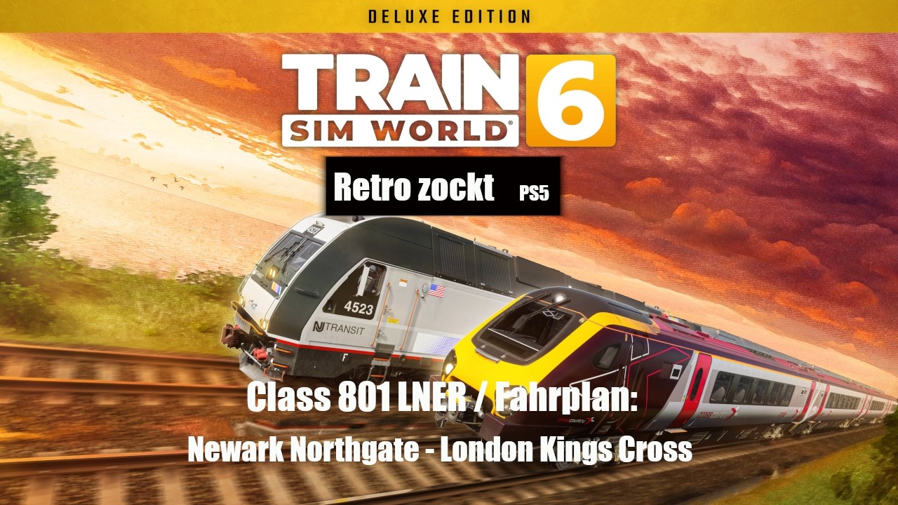 Train Sim World 6/PS5: Class 801 LNER / Newark Northgate - London Kings Cross