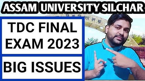TDC final exam 2023 issues | Internal evaluation pass or fail | Assam University | Pranoy Roy